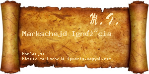 Markschejd Ignácia névjegykártya